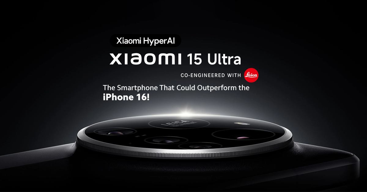 Xiaomi 15 Ultra: The Smartphone That Could Outperform the iPhone 16!