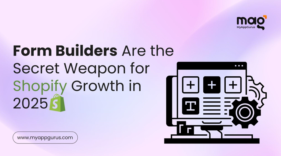 Form Builders Are the Secret Weapon for Shopify Growth in 2025[1] 