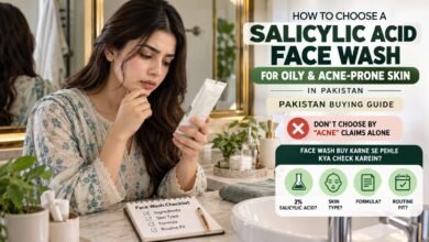 How to Choose a Salicylic Acid Face Wash for Oily & Acne-Prone Skin in Pakistan